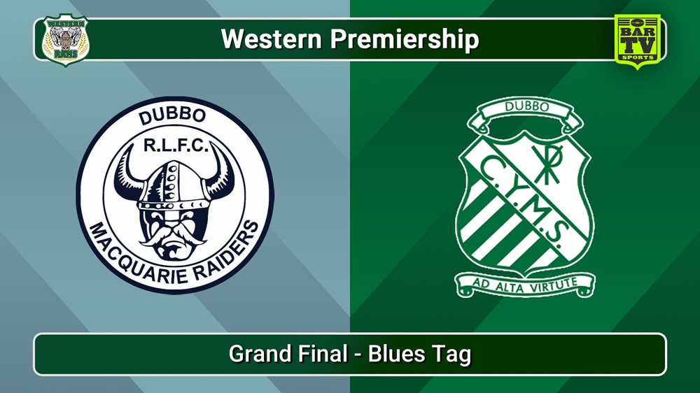 250907-video-Western Premiership Grand Final - Blues Tag - Dubbo Macquarie Raiders v Dubbo CYMS Slate Image