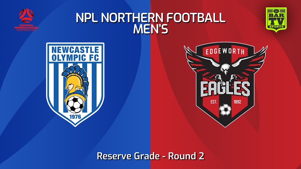 240302-NNSW NPLM Res Round 2 - Newcastle Olympic Res v Edgeworth Eagles Res Slate Image