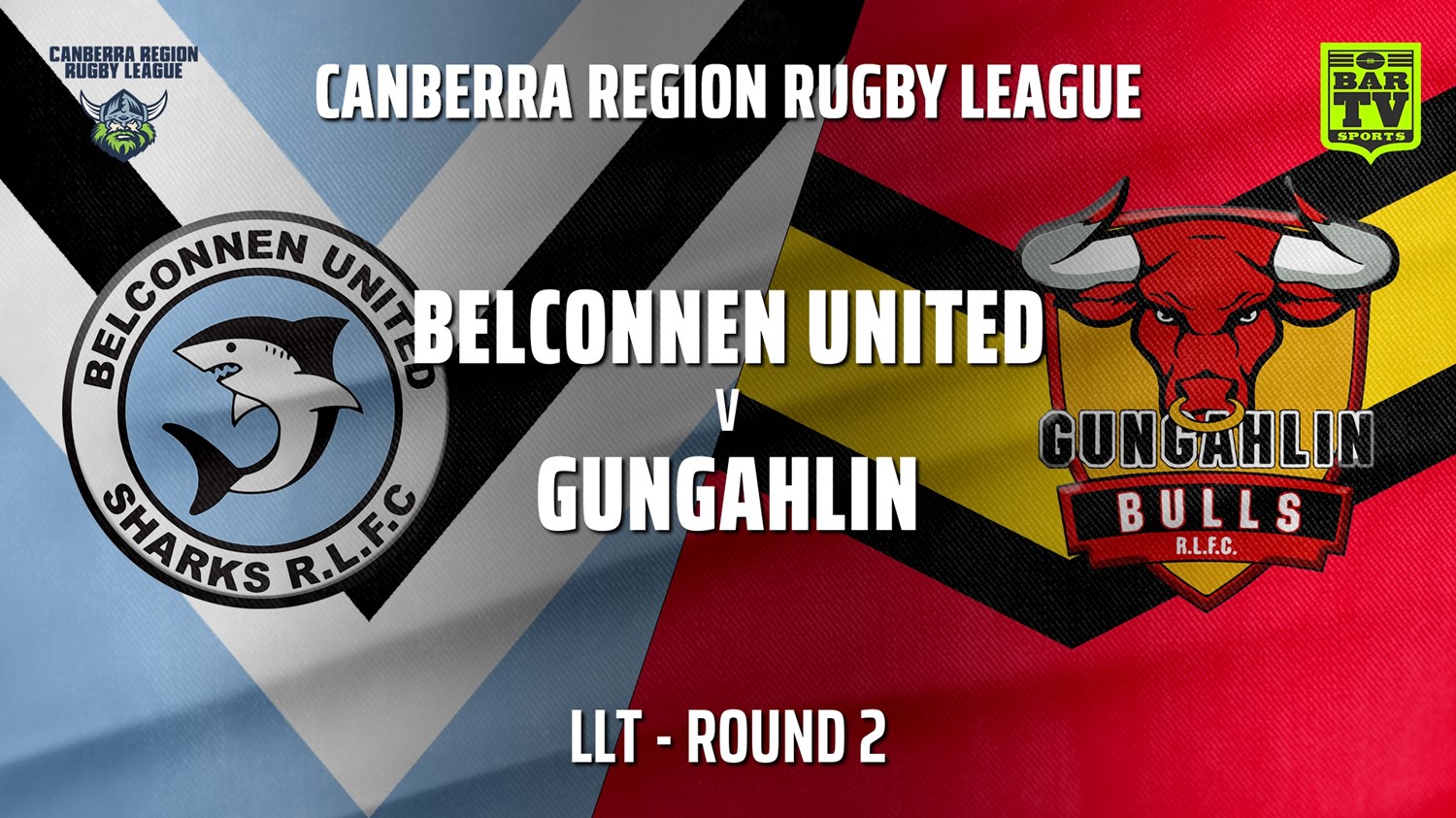 CRRL Round 2 - LLT - Belconnen United Sharks v Gungahlin Bulls Slate Image