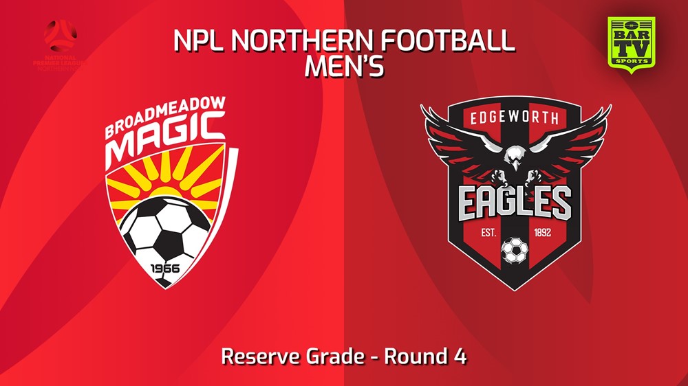 240317-NNSW NPLM Res Round 4 - Broadmeadow Magic Res v Edgeworth Eagles Res Slate Image