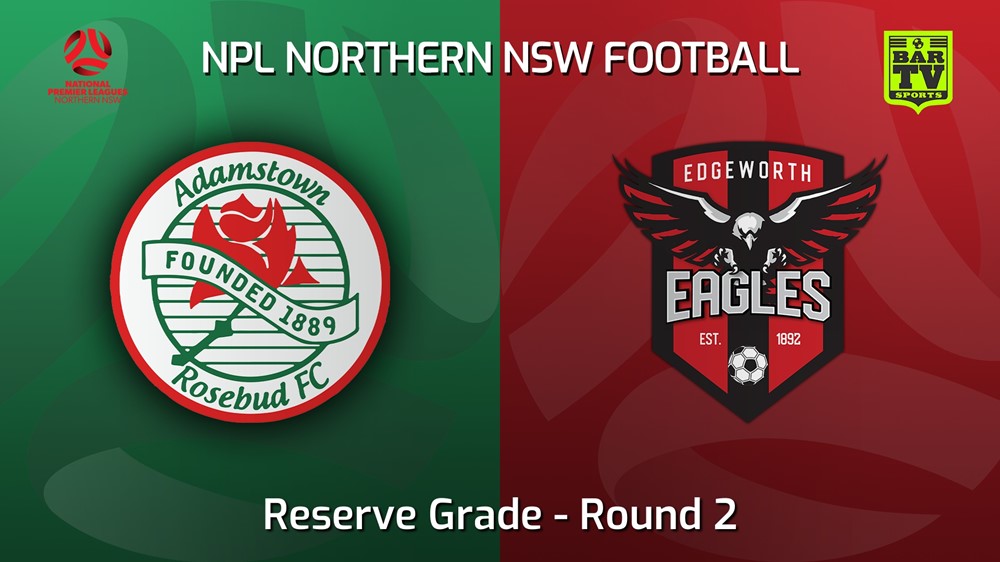 220312-NNSW NPL Res Round 2 - Adamstown Rosebud FC Res v Edgeworth Eagles Res Slate Image