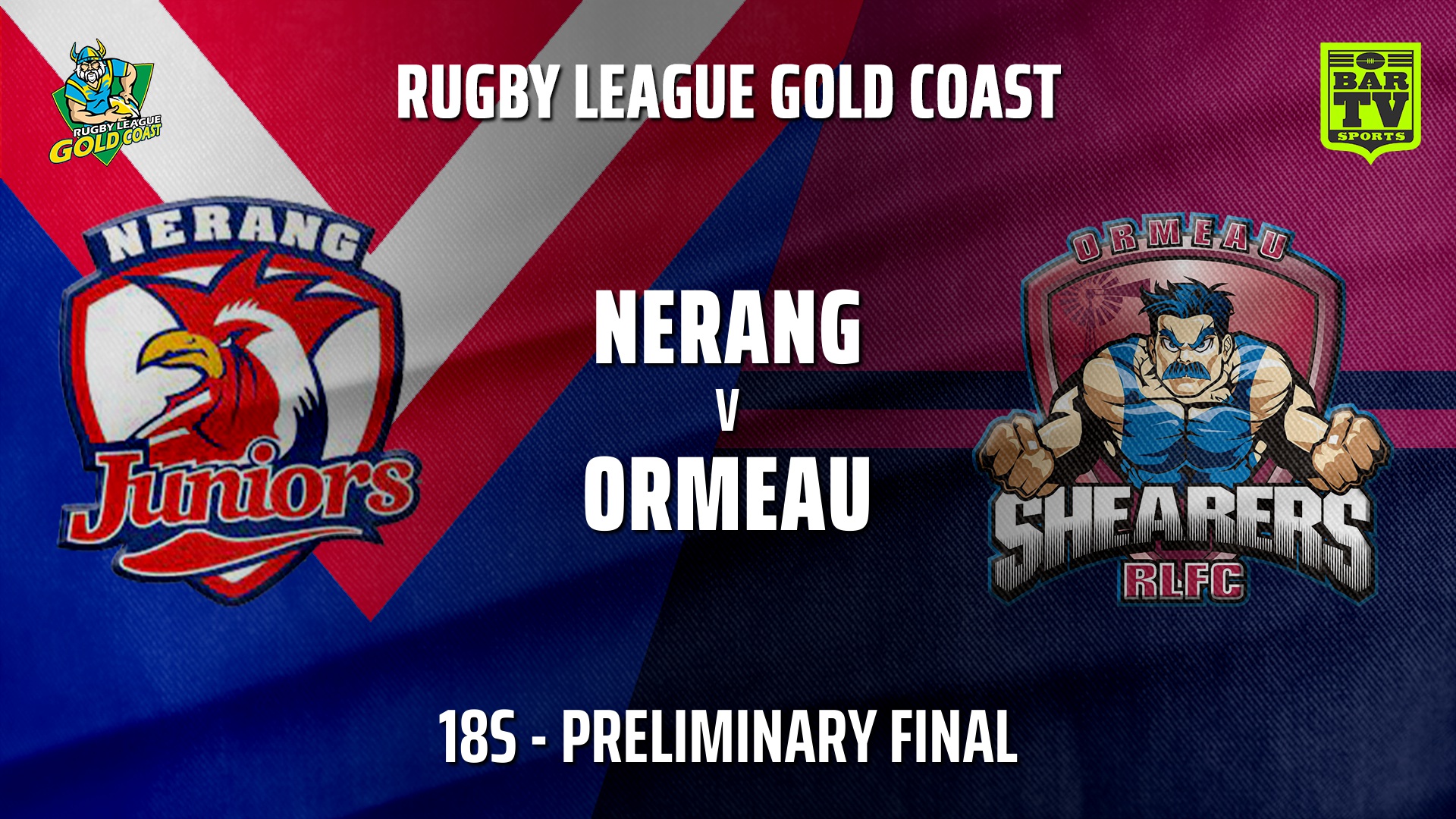 Gold Coast Preliminary Final 18s Nerang Roosters v Ormeau Shearers