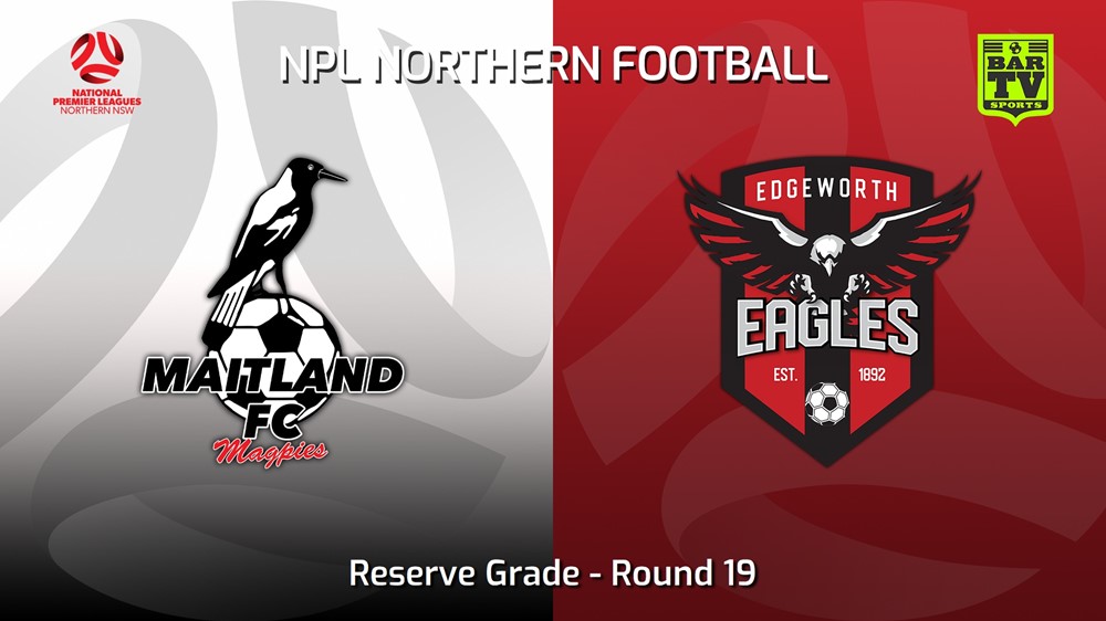 230715-NNSW NPLM Res Round 19 - Maitland FC Res v Edgeworth Eagles Res Slate Image