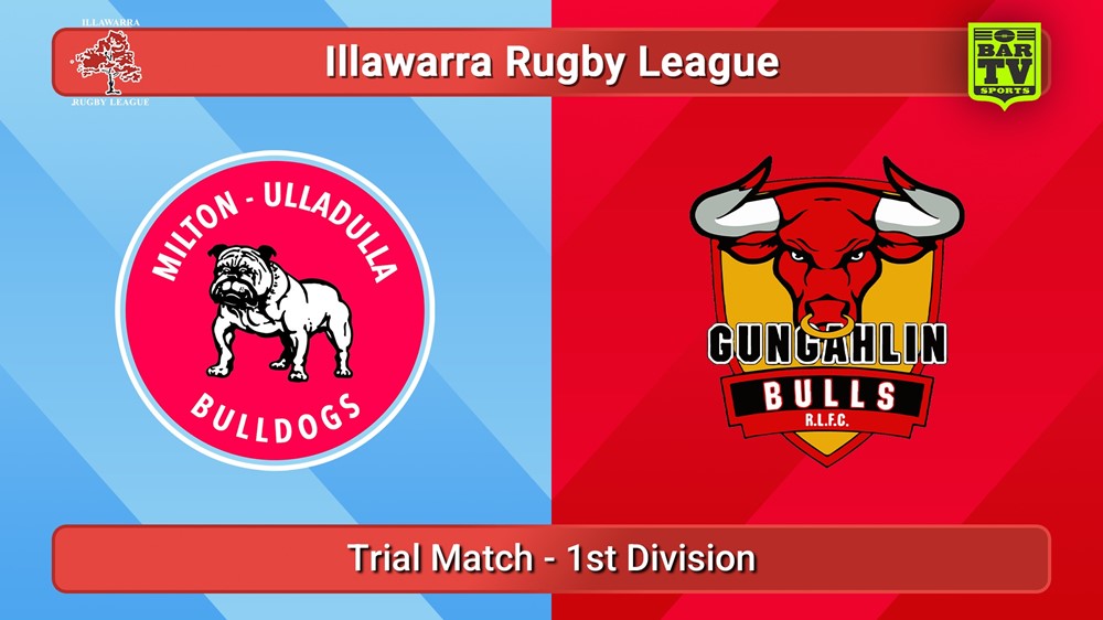 250315-video-Illawarra Trial Match - 1st Division - Milton-Ulladulla Bulldogs v Gungahlin Bulls Slate Image
